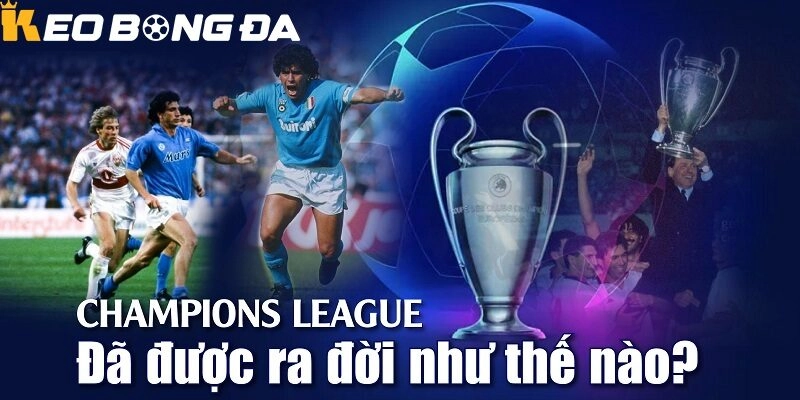 Lịch sử hình thành và phát triển của Champions League 